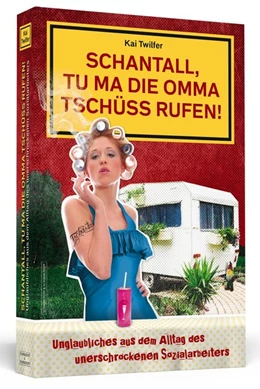 Abbildung von Twilfer | Schantall, tu ma die Omma Tschüss rufen! | 1. Auflage | 2016 | beck-shop.de