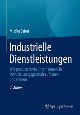 Abbildung von Seiter | Industrielle Dienstleistungen | 2. Auflage | 2016 | beck-shop.de