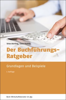 Abbildung von Herrling / Mathes | Der Buchführungs-Ratgeber | 7. Auflage | 2016 | 50953 | beck-shop.de