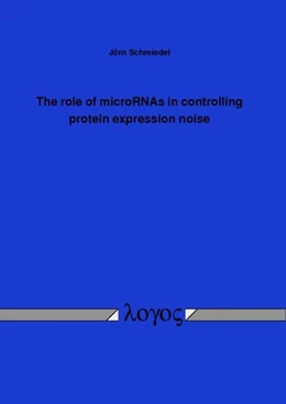 Abbildung von Schmiedel | The role of microRNAs in controlling protein expression noise | 1. Auflage | 2016 | beck-shop.de