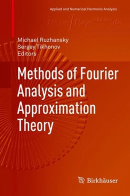 Abbildung von Ruzhansky / Tikhonov | Methods of Fourier Analysis and Approximation Theory | 1. Auflage | 2016 | beck-shop.de