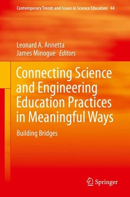 Abbildung von Annetta / Minogue | Connecting Science and Engineering Education Practices in Meaningful Ways | 1. Auflage | 2016 | beck-shop.de