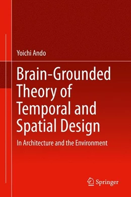 Abbildung von Ando | Brain-Grounded Theory of Temporal and Spatial Design | 1. Auflage | 2016 | beck-shop.de
