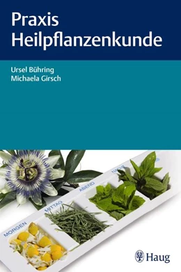 Abbildung von Bühring / Girsch | Praxis Heilpflanzenkunde | 1. Auflage | 2016 | beck-shop.de
