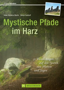 Abbildung von Feldhoff / Martin | Mystische Pfade im Harz | 1. Auflage | 2016 | beck-shop.de