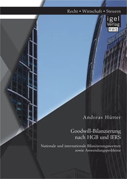Abbildung von Hütter | Goodwill-Bilanzierung nach HGB und IFRS: Nationale und internationale Bilanzierungsnormen sowie Anwendungsprobleme | 1. Auflage | 2015 | beck-shop.de