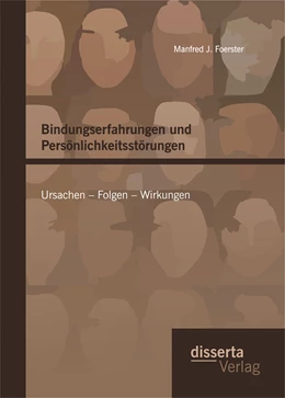 Abbildung von Foerster | Bindungserfahrungen und Persönlichkeitsstörungen: Ursachen - Folgen - Wirkungen | 1. Auflage | 2015 | beck-shop.de