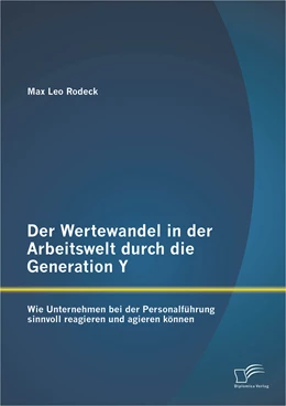 Abbildung von Rodeck | Der Wertewandel in der Arbeitswelt durch die Generation Y: Wie Unternehmen bei der Personalführung sinnvoll reagieren und agieren können | 1. Auflage | 2015 | beck-shop.de