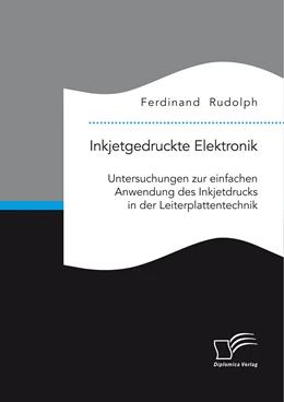 Abbildung von Rudolph | Inkjetgedruckte Elektronik: Untersuchungen zur einfachen Anwendung des Inkjetdrucks in der Leiterplattentechnik | 1. Auflage | 2015 | beck-shop.de