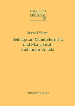 Abbildung von Weiers | Beiträge zur Mandschuristik und Mongolistik und ihrem Umfeld | 1. Auflage | 2015 | beck-shop.de