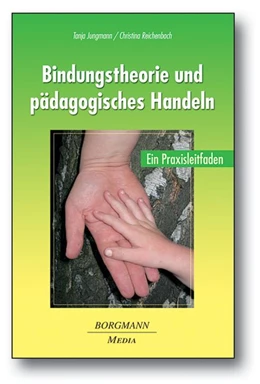 Abbildung von Jungmann / Reichenbach | Bindungstheorie und pädagogisches Handeln | 4. Auflage | 2016 | beck-shop.de