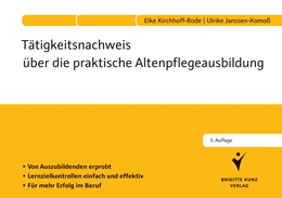 Abbildung von Kirchhoff-Rode / Janssen-Komoß | Tätigkeitsnachweis über die praktische Altenpflegeausbildung | 5. Auflage | 2016 | beck-shop.de
