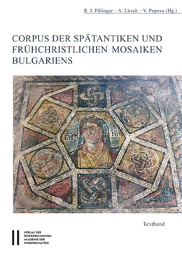 Abbildung von Pillinger / Lirsch | Corpus der spätantiken und frühchristlichen Mosaiken Bulgariens | 1. Auflage | 2016 | 483 | beck-shop.de