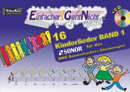 Abbildung von Leuchtner / Waizmann | Einfacher!-Geht-Nicht: 16 Kinderlieder BAND 1 - für das SONOR BWG Boomwhackers Glockenspiel mit CD | 1. Auflage | 2016 | beck-shop.de