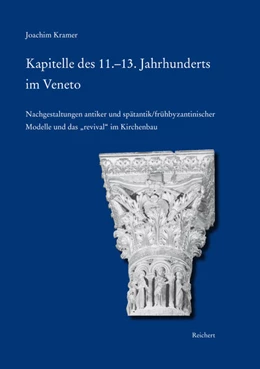 Abbildung von Kramer | Kapitelle des 11.-13. Jahrhunderts im Veneto | 1. Auflage | 2016 | beck-shop.de