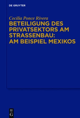 Abbildung von Ponce Rivera | Beteiligung des Privatsektors am Straßenbau: Am Beispiel Mexiko | 1. Auflage | 2016 | beck-shop.de