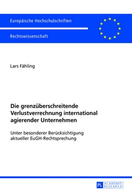 Abbildung von Fähling | Die grenzüberschreitende Verlustverrechnung international agierender Unternehmen | 1. Auflage | 2016 | 5840 | beck-shop.de