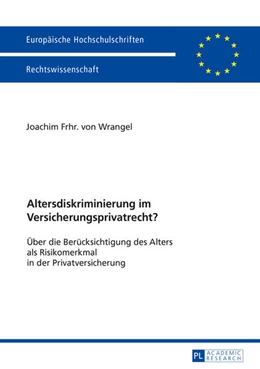 Abbildung von Frhr. von Wrangel | Altersdiskriminierung im Versicherungsprivatrecht? | 1. Auflage | 2016 | 5847 | beck-shop.de