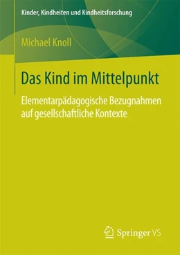 Abbildung von Knoll | Das Kind im Mittelpunkt | 1. Auflage | 2016 | beck-shop.de