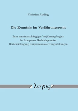 Abbildung von Abeling | Die Kenntnis im Verjährungsrecht | 1. Auflage | 2016 | beck-shop.de