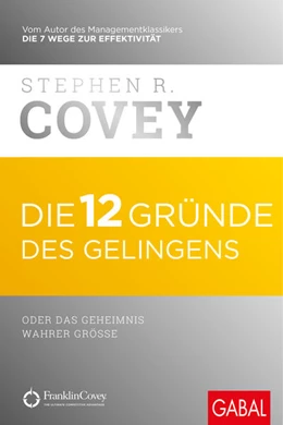 Abbildung von Covey | Die 12 Gründe des Gelingens | 1. Auflage | 2016 | beck-shop.de