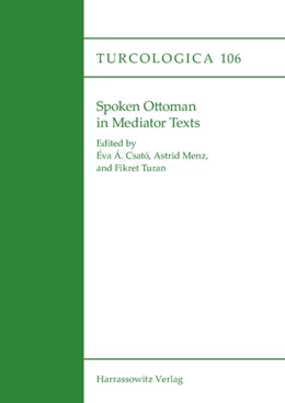 Abbildung von Menz / Csató | Spoken Ottoman in Mediator Texts | 1. Auflage | 2016 | beck-shop.de