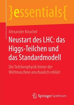Abbildung von Knochel | Neustart des LHC: das Higgs-Teilchen und das Standardmodell | 1. Auflage | 2016 | beck-shop.de