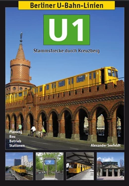 Abbildung von Seefeldt | Berliner U-Bahn-Linien: U1 | 1. Auflage | 2016 | beck-shop.de
