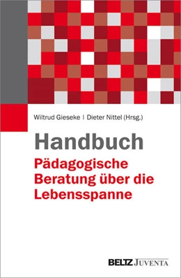 Abbildung von Gieseke / Nittel | Handbuch Pädagogische Beratung über die Lebensspanne | 1. Auflage | 2016 | beck-shop.de