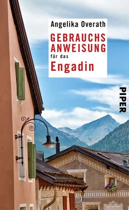 Abbildung von Overath | Gebrauchsanweisung für das Engadin | 1. Auflage | 2016 | beck-shop.de