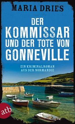 Abbildung von Dries | Der Kommissar und der Tote von Gonneville | 1. Auflage | 2016 | beck-shop.de