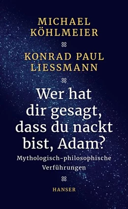 Abbildung von Köhlmeier / Liessmann | Wer hat dir gesagt, dass du nackt bist, Adam? | 6. Auflage | 2016 | beck-shop.de