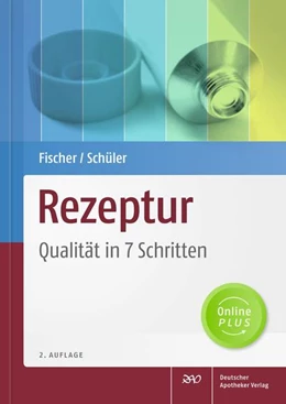 Abbildung von Fischer / Schüler | Rezeptur - Qualität in 7 Schritten | 2. Auflage | 2016 | beck-shop.de