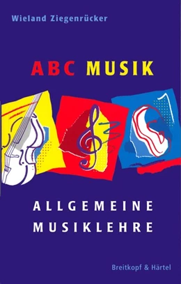 Abbildung von Ziegenrücker | ABC Musik. Allgemeine Musiklehre | 1. Auflage | 2009 | beck-shop.de