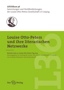 Abbildung von Kämmerer / Berndt | Louise Otto-Peters und ihre literarischen Netzwerke | 1. Auflage | 2015 | beck-shop.de