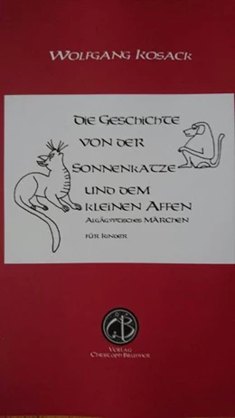 Abbildung von Kosack | Die Geschichte von der Sonnenkatze und dem kleinen Affen | 1. Auflage | 2016 | beck-shop.de