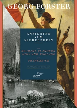 Abbildung von Forster | Ansichten vom Niederrhein, von Brabant, Flandern, Holland, England und Frankreich im April, Mai und Juni 1790 | 1. Auflage | 2016 | beck-shop.de