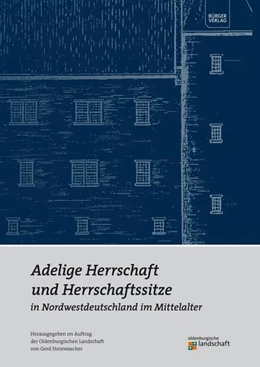 Abbildung von Steinwäscher / Steinwascher | Adelige Herrschaft und Herrschaftssitze in Nordwestdeutschland im Mittelalter | 1. Auflage | 2016 | beck-shop.de