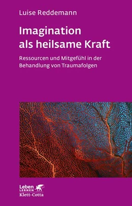 Abbildung von Reddemann | Imagination als heilsame Kraft (Imagination als heilsame Kraft. Zur Behandlung von Traumafolgen mit ressourcenorientierten Verfahren) | 24. Auflage | 2016 | beck-shop.de