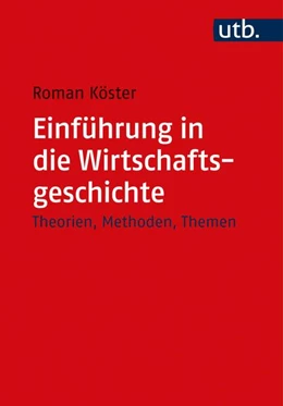 Abbildung von Köster | Einführung in die Wirtschaftsgeschichte | 1. Auflage | 2020 | 4630 | beck-shop.de