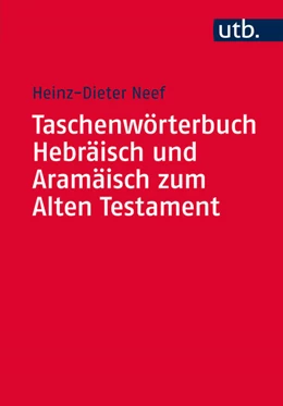 Abbildung von Neef | Taschenwörterbuch Hebräisch und Aramäisch zum Alten Testament | 1. Auflage | 2016 | beck-shop.de
