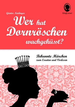 Abbildung von Neidinger | Wer hat Dornröschen wach geküsst? | 1. Auflage | 2016 | beck-shop.de