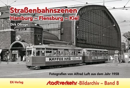 Abbildung von Dirk | Straßenbahnszenen Hamburg - Flensburg - Kiel | 1. Auflage | 2017 | beck-shop.de