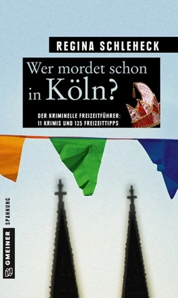 Abbildung von Schleheck | Wer mordet schon in Köln? | 1. Auflage | 2016 | beck-shop.de