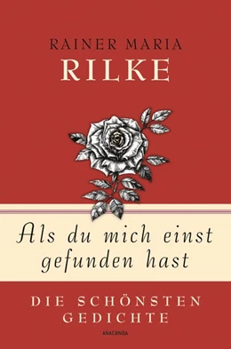 Abbildung von Rilke | Als du mich einst gefunden hast - Die schönsten Gedichte | 1. Auflage | 2016 | beck-shop.de