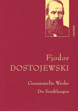 Abbildung von Dostojewski | Gesammelte Werke. Die Erzählungen (Leinen-Ausgabe mit Goldprägung) | 1. Auflage | 2016 | beck-shop.de