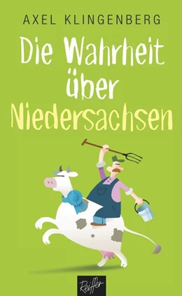 Abbildung von Klingenberg | Die Wahrheit über Niedersachsen | 1. Auflage | 2016 | beck-shop.de