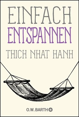 Abbildung von Thich Nhat Hanh | Einfach entspannen | 1. Auflage | 2016 | beck-shop.de