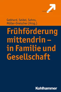 Abbildung von Dawal / Seidel | Frühförderung mittendrin - in Familie und Gesellschaft | 1. Auflage | 2016 | beck-shop.de