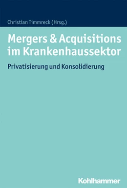 Abbildung von Timmreck | Mergers & Acquisitions im Krankenhaussektor | 1. Auflage | 2016 | beck-shop.de